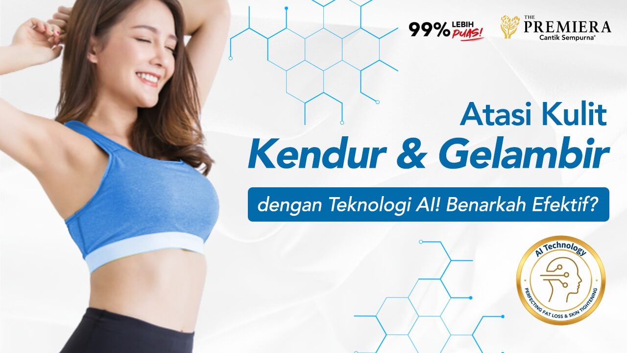 Atasi Kulit Kendur dan Gelambir dengan Teknologi AI! Benarkah Efektif? Banner