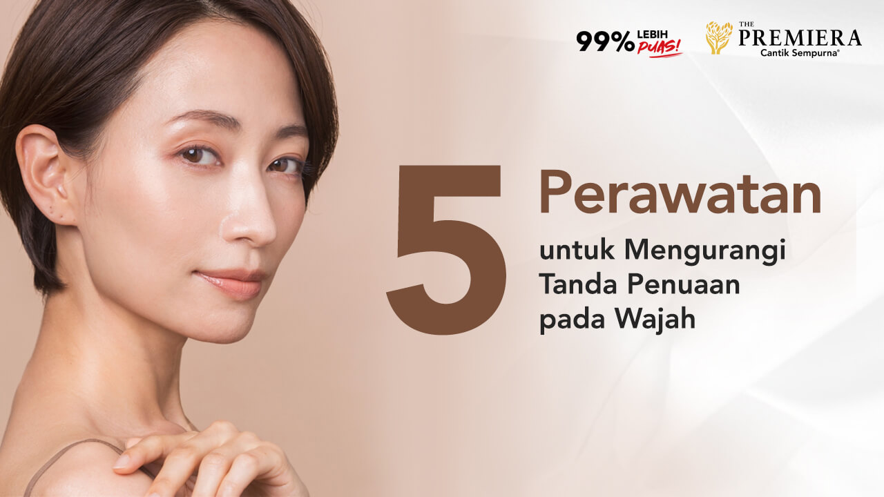 Anti-Aging: Ini 5 Perawatan untuk Mengurangi Tanda Penuaan pada Wajah Banner