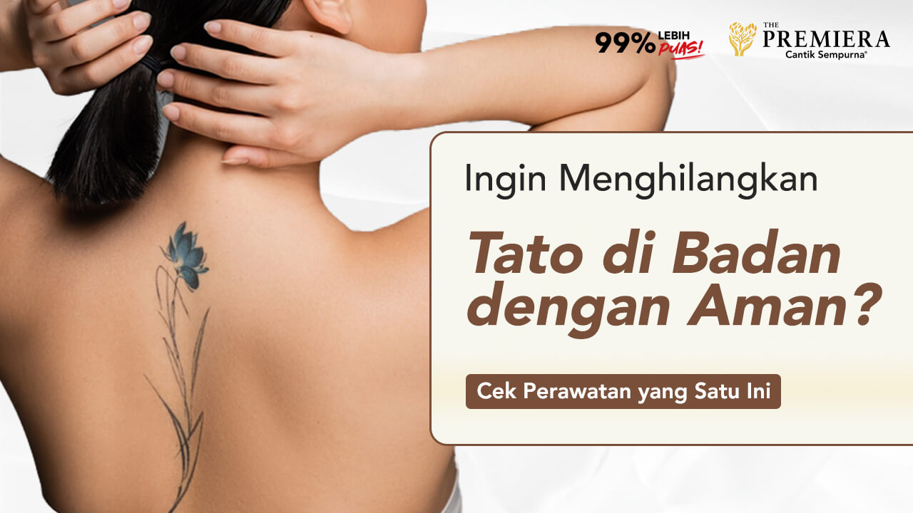 Ingin Menghilangkan Tato di Badan dengan Aman? Cek Perawatan yang Satu Ini Banner